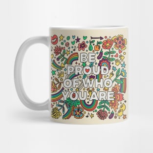 pride rainbow design quote be proud of who you are Mug